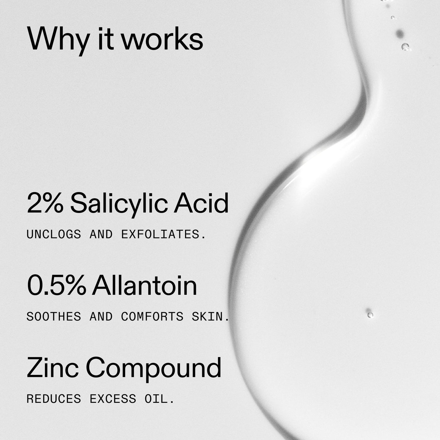 salicylic-acid-cleanser-150ml-n8 Salicylic_Acid_Cleanser_-_150ml_Why_it_works_2000x2000_f0ac53e3-994e-47f1-98ef-a2875aef828d.jpg